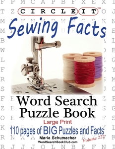 Circle It, Sewing Facts, Word Search, Puzzle Book di Lowry Global Media Llc, Maria Schumacher edito da Lowry Global Media LLC