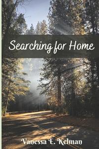 Searching for Home: A Pine Valley Novel di Vanessa E. Kelman edito da LIGHTNING SOURCE INC