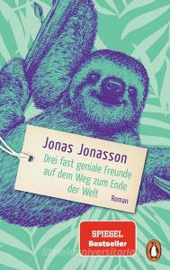 Drei fast geniale Freunde auf dem Weg zum Ende der Welt di Jonas Jonasson edito da Penguin TB Verlag