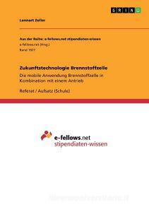 Zukunftstechnologie Brennstoffzelle di Lennart Zeller edito da GRIN Verlag