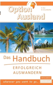 Option Ausland - Erfolgreich Auswandern di Reinhard Porr, Markus Dillenburg edito da Books on Demand