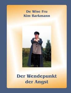 Der Wendepunkt der Angst di Kim Barkmann edito da Books on Demand