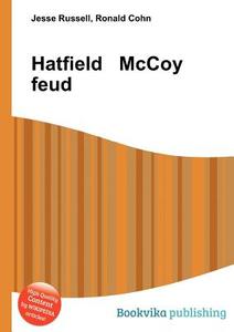 Hatfield Mccoy Feud di Jesse Russell, Ronald Cohn edito da Book On Demand Ltd.