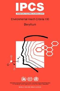 Beryllium: Environmental Health Criteria Series No 106 di ILO, Unep edito da WORLD HEALTH ORGN