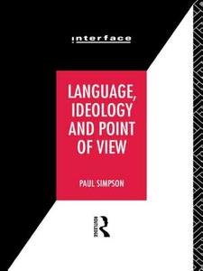 Language, Ideology and Point of View di Paul Simpson edito da Routledge