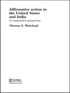 Affirmative Action in the United States and India di Thomas E. Weisskopf edito da Routledge