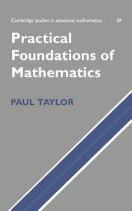 Practical Foundations of Mathematics di Paul Taylor, Taylor Paul edito da Cambridge University Press