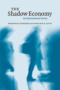 The Shadow Economy di Friedrich Schneider, Dominik H. Enste edito da Cambridge University Press