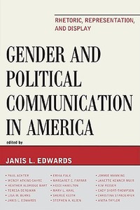 Gender and Political Communication in America di Janis Edwards edito da Lexington Books