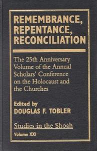 Remembrance, Repentance, Reconciliation di Douglas F. Tobler edito da University Press of America