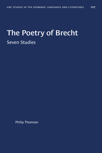 Poetry of Brecht: Seven Studies di Philip J. Thomson edito da University of North Carolina Press
