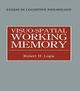 Visuo-spatial Working Memory di Robert H. Logie edito da Taylor & Francis Ltd