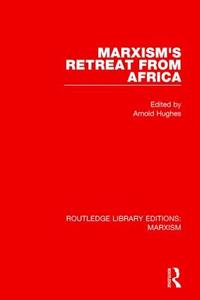 Marxism's Retreat From Africa edito da Taylor & Francis Ltd