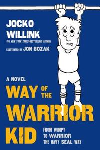 Way of the Warrior Kid di Jocko Willink edito da St Martin's Press