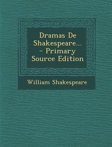 Dramas de Shakespeare... di William Shakespeare edito da Nabu Press