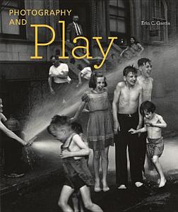 Photography and Play di .. Garcia edito da Getty Publications
