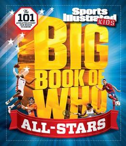 Sports Illustrated Kids Big Book of Who: All-Stars: The 101 Stars Every Fan Needs to Know di The Editors Of Sports Illustrated Kids edito da Capstone