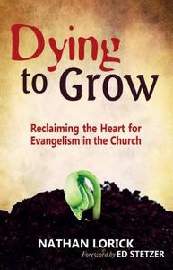 Dying to Grow di Nathan Lorick edito da ANEKO Press