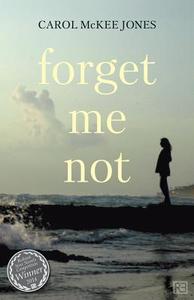 Forget Me Not di Carol McKee Jones edito da Rethink Press Limited