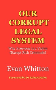 Our Corrupt Legal System di Evan Whitton edito da Bookpal