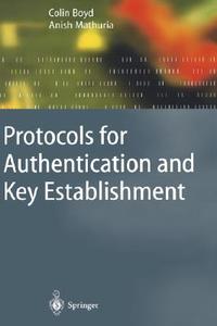 Protocols for Authentication and Key Establishment di Colin Boyd, Anish Mathuria edito da Springer-Verlag GmbH