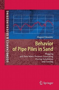 Behavior Of Pipe Piles In Sand di Magued Iskander edito da Springer-verlag Berlin And Heidelberg Gmbh & Co. Kg