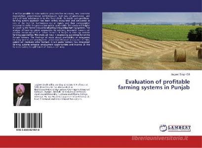 Evaluation of profitable farming systems in Punjab di Jagjeet Singh Gill edito da LAP Lambert Academic Publishing