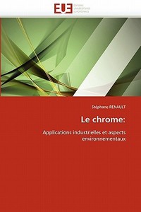 Le chrome: di Stéphane RENAULT edito da Editions universitaires europeennes EUE