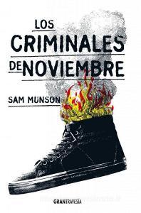 Los criminales de noviembre di Sam Munson edito da Gran Travesía