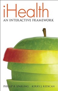 An Interactive Framework di Phillip B. Sparling, Kerry J. Redican edito da Mcgraw-hill Education - Europe