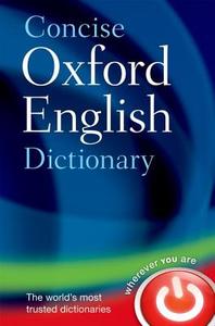 Concise Oxford English Dictionary di Oxford Dictionaries edito da Oxford University Press
