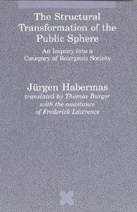 The Structural Transformation of the Public Sphere: An Inquiry Into a Category of Bourgeois Society di Jurgen Habermas edito da MIT PR