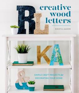 Creative Wood Letters di Krista Aasen edito da Watson-Guptill Publications