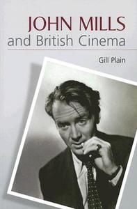 John Mills and British Cinema: Masculinity, Identity and Nation di Gill Plain edito da PAPERBACKSHOP UK IMPORT