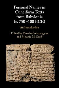 Personal Names In Cuneiform Texts From Babylonia (c. 750-100 BCE) edito da Cambridge University Press