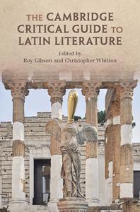The Cambridge Critical Guide to Latin Literature edito da CAMBRIDGE