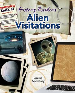 Alien Visitations di Louise Spilsbury edito da CRABTREE PUB
