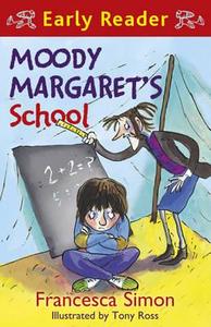 Horrid Henry Early Reader: Moody Margaret's School di Francesca Simon edito da Hachette Children's Group
