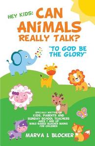 Hey Kids: Can Animals Really Talk? di Marva L. Blocker edito da XULON PR