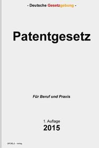 Patentgesetz di Groelsv Verlag edito da Createspace