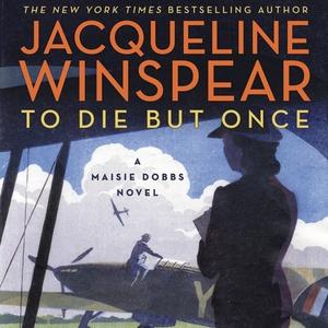 To Die But Once: A Maisie Dobbs Novel di Jacqueline Winspear edito da HarperCollins