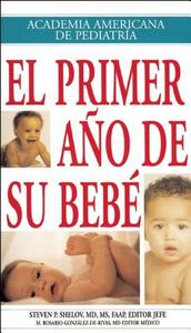 El Primer Ano De Su Bebe di Steven P. Shelov, M. Rosario Gonzalez-de-Rivas edito da American Academy Of Pediatrics
