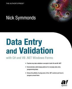 Data Entry and Validation with C# and VB .NET Windows Forms di Nick Symmonds edito da Apress