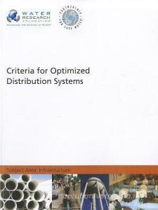 Criteria for Optimized Distribution Systems di Melinda Friedman, Jason LeMieux edito da AMER WATER WORKS ASSN
