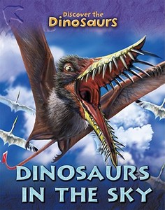 Dinosaurs in the Sky di Joseph Staunton edito da AMICUS