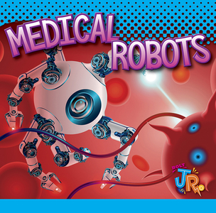 Medical Robots di Luke Colins edito da BLACK RABBIT BOOKS