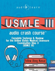 USMLE 3 Audio Crash Course di Content Team AudioLearn Medical Content Team edito da Independently Published