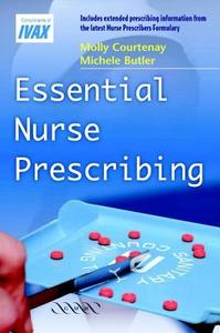 Essential Nurse Prescribing di Molly Courtenay, Michele Butler edito da Greenwich Medical Media