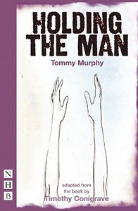 Holding the man di Tommy Murphy edito da Nick Hern Books