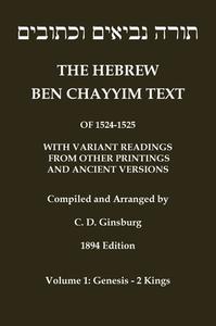 Hebrew Ben Chayyim Text (Ben Hayyim Text) of the Tanach (Old Testament), with variants by C. D. Ginsburg di Jacob Ben Chayyim edito da Independently Published